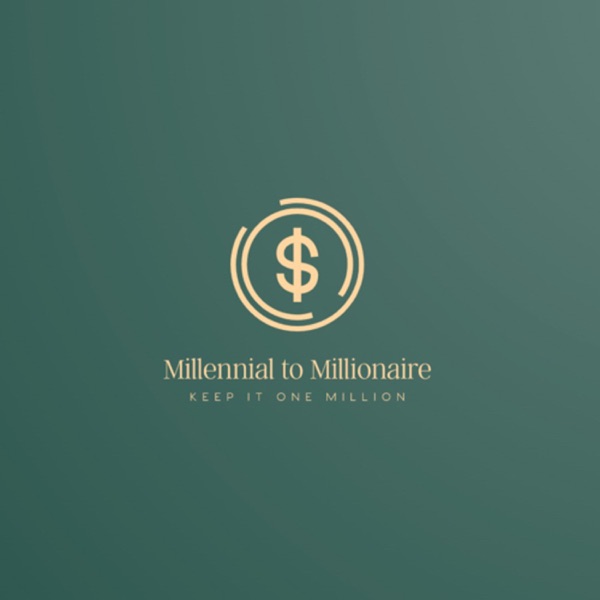 Millennial to Millionaire Podcast